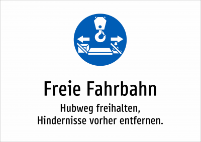 Freie Fahrbahn - Hubweg freihalten, Hindernisse vorher entfernen.