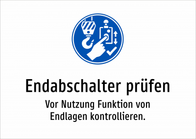 Endabschalter prüfen - Vor Nutzung Funktion von Endlagen kontrollieren.