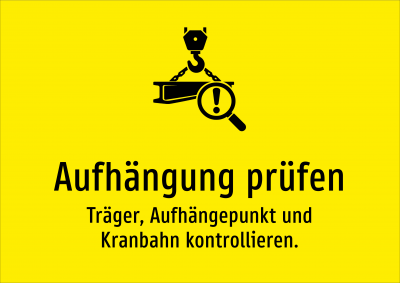Aufhängung prüfen - Träger, Aufhängepunkt und Kranbahn kontrollieren.