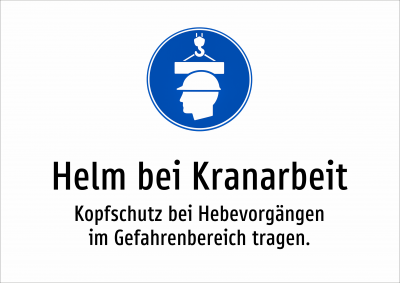 Helm bei Kranarbeit - Kopfschutz bei Hebevorgängen im Gefahrenbereich tragen.