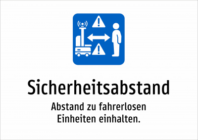 Sicherheitsabstand - Abstand zu fahrerlosen Einheiten einhalten.