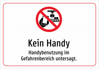 Kein Handy - Handybenutzung im Gefahrenbereich untersagt.