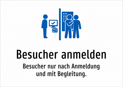 Besucher anmelden - Besucher nur nach Anmeldung und mit Begleitung.