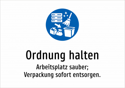Ordnung halten - Arbeitsplatz sauber; Verpackung sofort entsorgen.