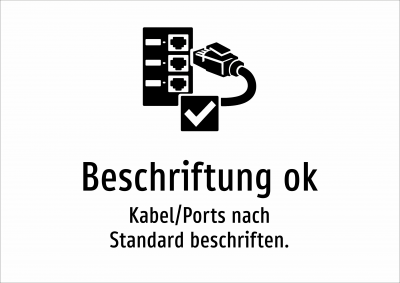 Beschriftung ok - Kabel/Ports nach Standard beschriften.