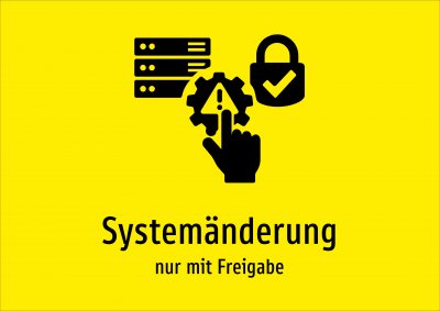 Systemänderung - nur mit Freigabe