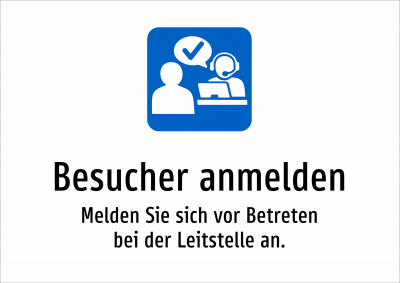 Besucher anmelden - Melden Sie sich vor Betreten bei der Leitstelle an.