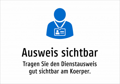 Ausweis sichtbar - Tragen Sie den Dienstausweis gut sichtbar am Koerper.