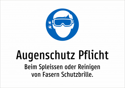 Augenschutz Pflicht - Beim Spleissen oder Reinigen von Fasern Schutzbrille.