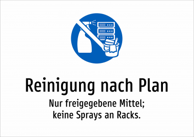 Reinigung nach Plan - Nur freigegebene Mittel; keine Sprays an Racks.