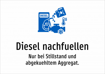 Diesel nachfuellen - Nur bei Stillstand und abgekuehltem Aggregat.