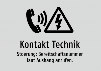 Kontakt Technik - Stoerung: Bereitschaftsnummer laut Aushang anrufen.