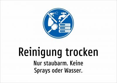 Reinigung trocken - Nur staubarm. Keine Sprays oder Wasser.