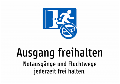 Ausgang freihalten - Notausgänge und Fluchtwege jederzeit frei halten.