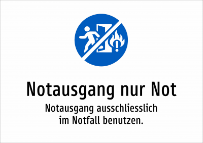 Notausgang nur Not - Notausgang ausschliesslich im Notfall benutzen.