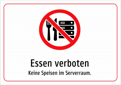 Essen verboten - Keine Speisen im Serverraum.