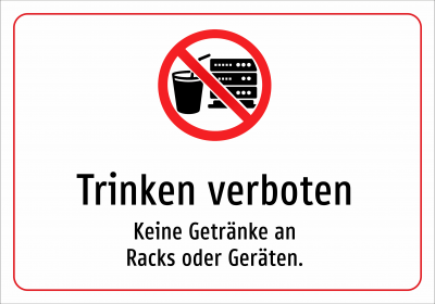 Trinken verboten - Keine Getränke an Racks oder Geräten.