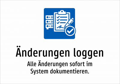 Änderungen loggen - Alle Änderungen sofort im System dokumentieren.