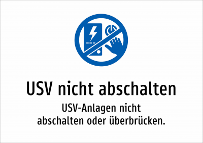 USV nicht abschalten - USV-Anlagen nicht abschalten oder überbrücken.