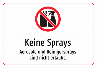 Keine Sprays - Aerosole und Reinigersprays sind nicht erlaubt.