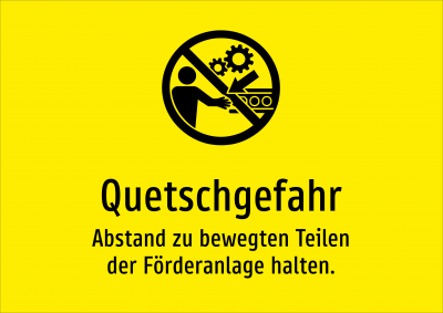 Quetschgefahr - Abstand zu bewegten Teilen der Förderanlage halten.