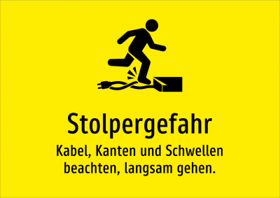 Stolpergefahr - Kabel, Kanten und Schwellen beachten, langsam gehen.