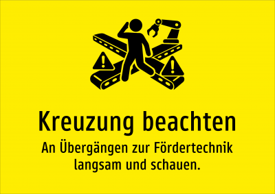 Kreuzung beachten - An Übergängen zur Fördertechnik langsam und schauen.