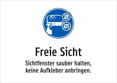 Freie Sicht - Sichtfenster sauber halten, keine Aufkleber anbringen.