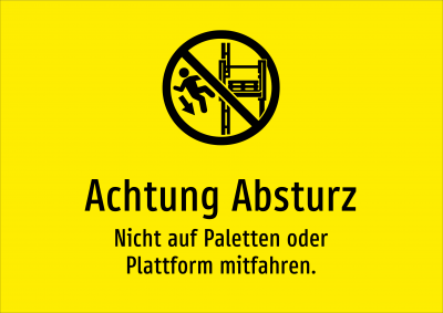 Achtung Absturz - Nicht auf Paletten oder Plattform mitfahren.