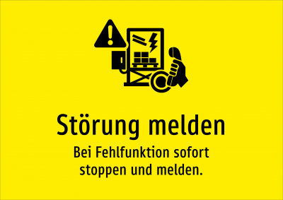 Störung melden - Bei Fehlfunktion sofort stoppen und melden.