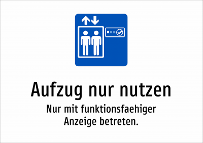 Aufzug nur nutzen - Nur mit funktionsfaehiger Anzeige betreten.