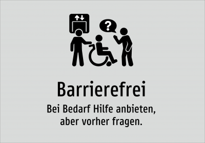 Barrierefrei - Bei Bedarf Hilfe anbieten, aber vorher fragen.