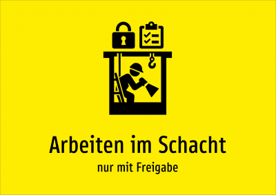 Arbeiten im Schacht - nur mit Freigabe