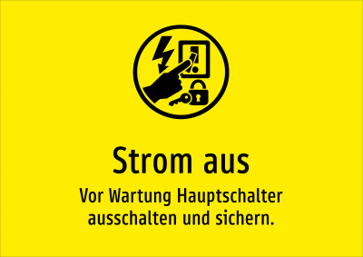 Strom aus - Vor Wartung Hauptschalter ausschalten und sichern.