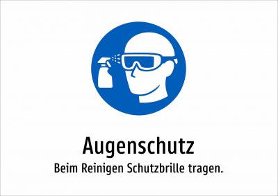 Augenschutz - Beim Reinigen Schutzbrille tragen.