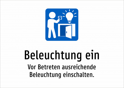 Beleuchtung ein - Vor Betreten ausreichende Beleuchtung einschalten.