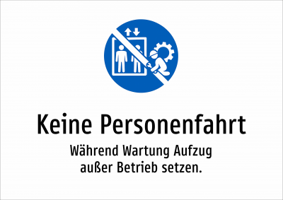 Keine Personenfahrt - Während Wartung Aufzug außer Betrieb setzen.