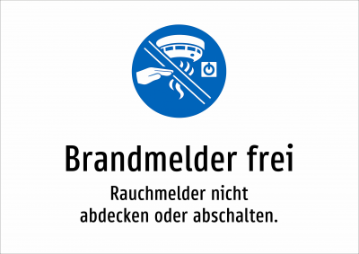 Brandmelder frei - Rauchmelder nicht abdecken oder abschalten.