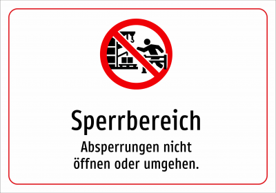 Sperrbereich - Absperrungen nicht öffnen oder umgehen.