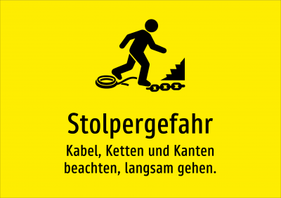 Stolpergefahr - Kabel, Ketten und Kanten beachten, langsam gehen.