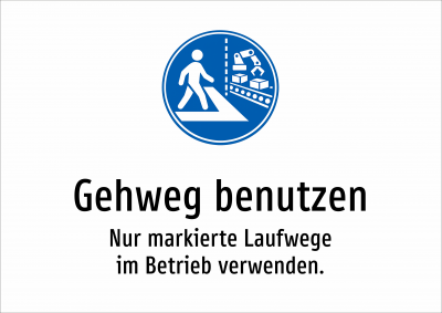 Gehweg benutzen - Nur markierte Laufwege im Betrieb verwenden.