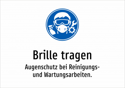 Brille tragen - Augenschutz bei Reinigungs- und Wartungsarbeiten.