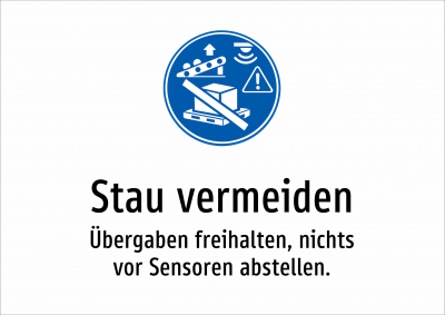 Stau vermeiden - Übergaben freihalten, nichts vor Sensoren abstellen.