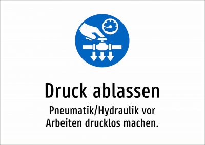 Druck ablassen - Pneumatik/Hydraulik vor Arbeiten drucklos machen.