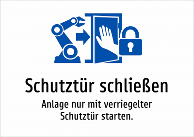 Schutztür schließen - Anlage nur mit verriegelter Schutztür starten.