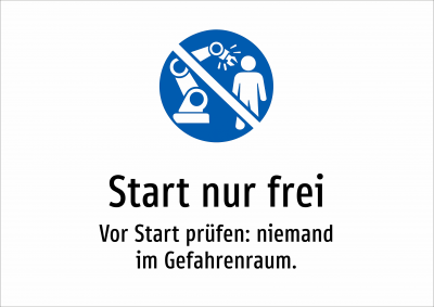 Start nur frei - Vor Start prüfen: niemand im Gefahrenraum.