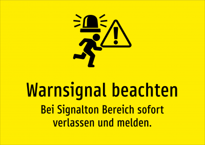Warnsignal beachten - Bei Signalton Bereich sofort verlassen und melden.