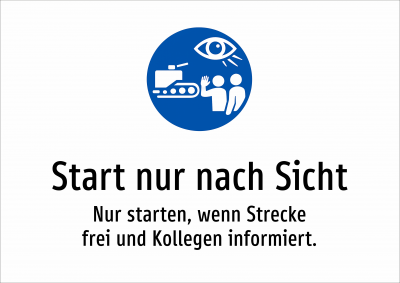 Start nur nach Sicht - Nur starten, wenn Strecke frei und Kollegen informiert.