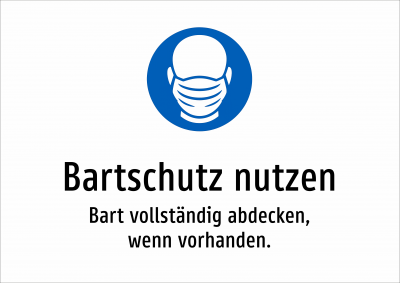 Bartschutz nutzen - Bart vollständig abdecken, wenn vorhanden.