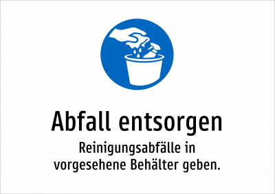 Abfall entsorgen - Reinigungsabfälle in vorgesehene Behälter geben.
